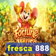 fresca 888